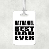 Nathaniel Best Dad Ever - Luggage Bag Tag