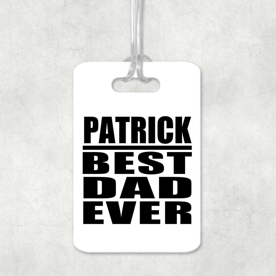Patrick Best Dad Ever - Luggage Bag Tag