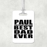 Paul Best Dad Ever - Luggage Bag Tag