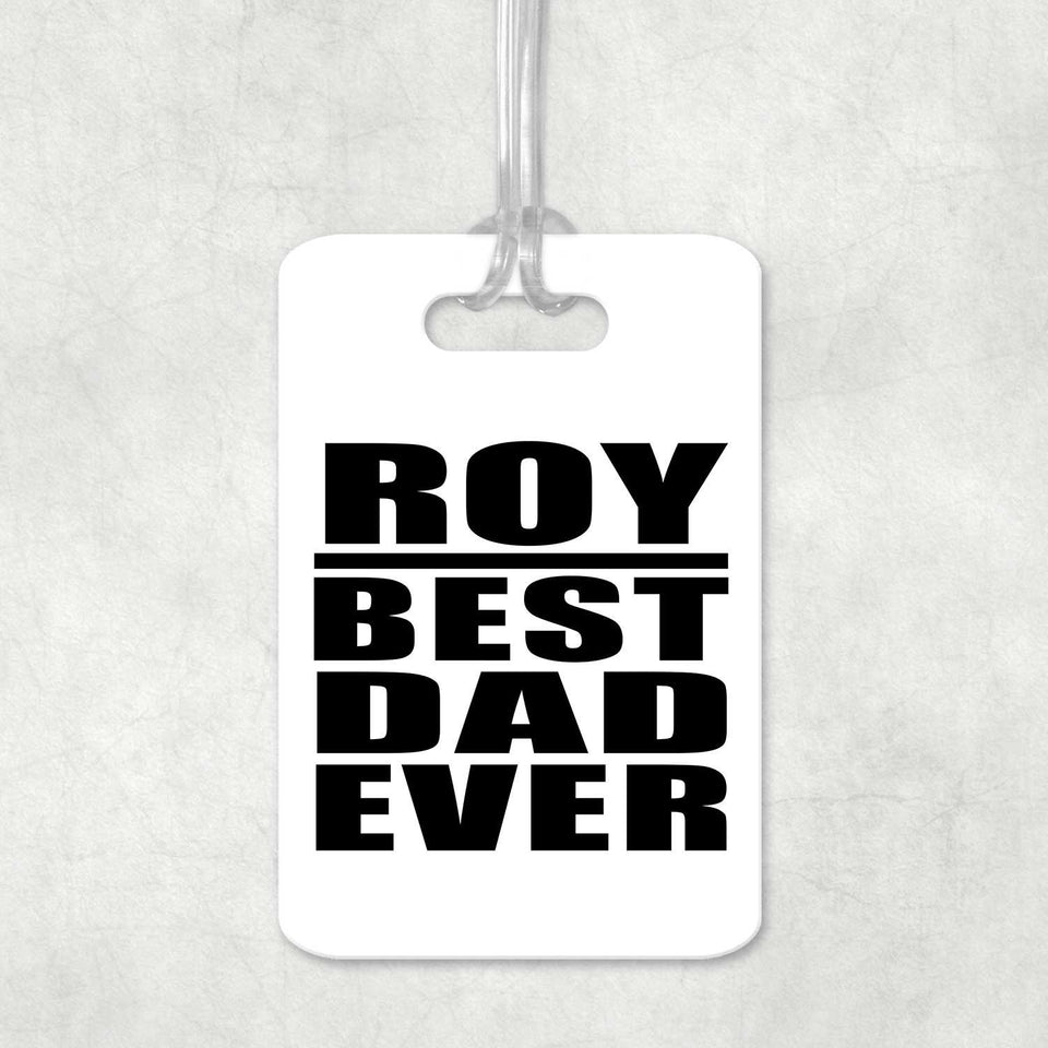 Roy Best Dad Ever - Luggage Bag Tag