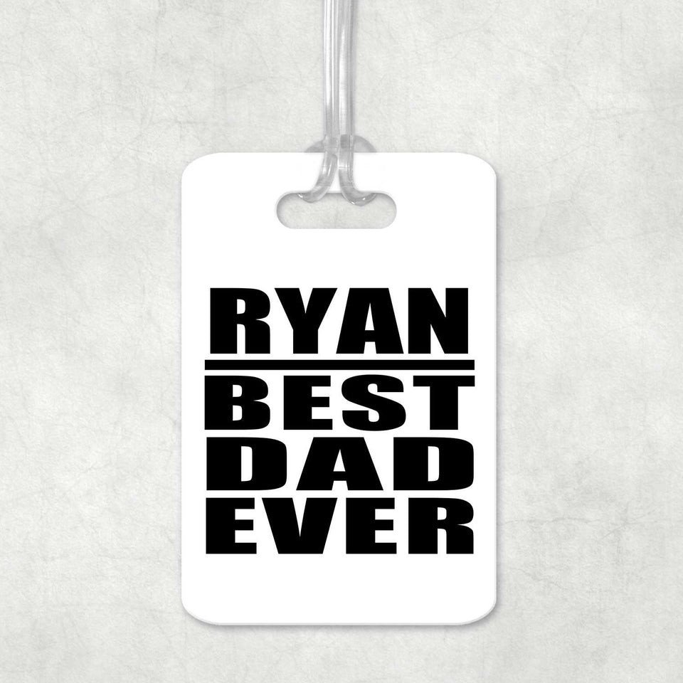 Ryan Best Dad Ever - Luggage Bag Tag