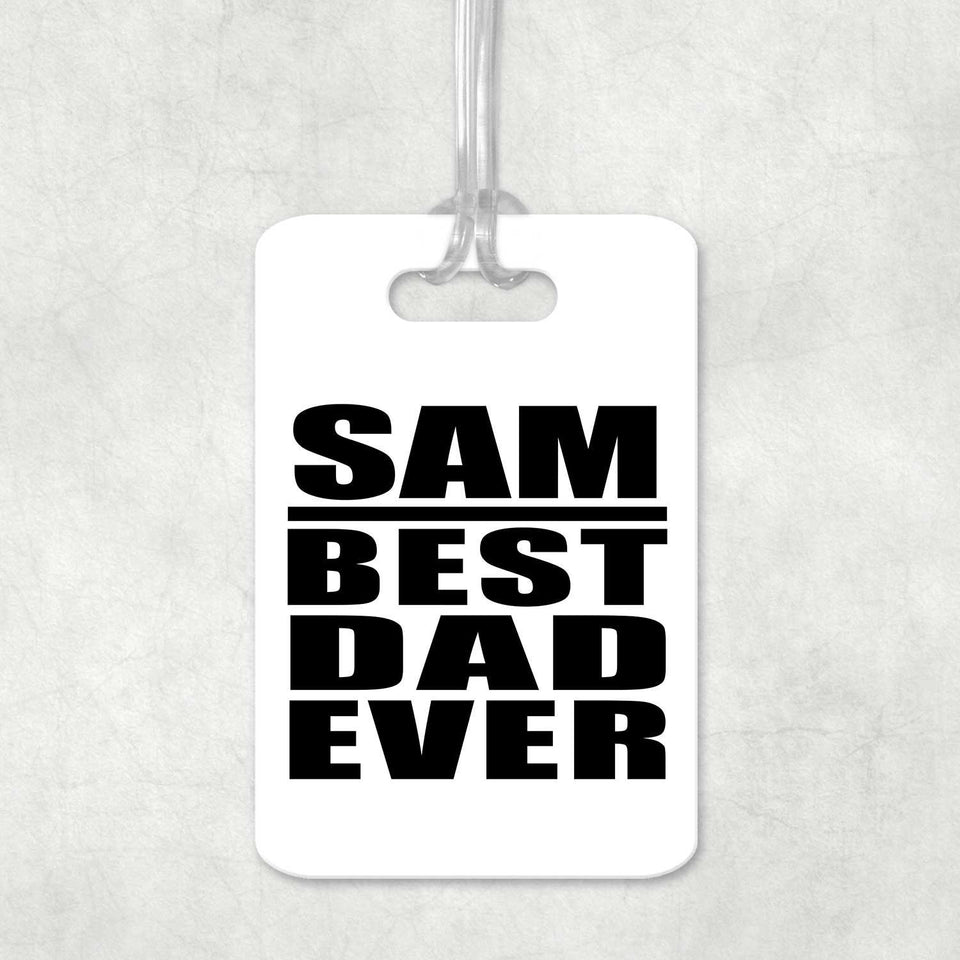 Sam Best Dad Ever - Luggage Bag Tag