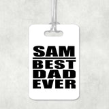 Sam Best Dad Ever - Luggage Bag Tag