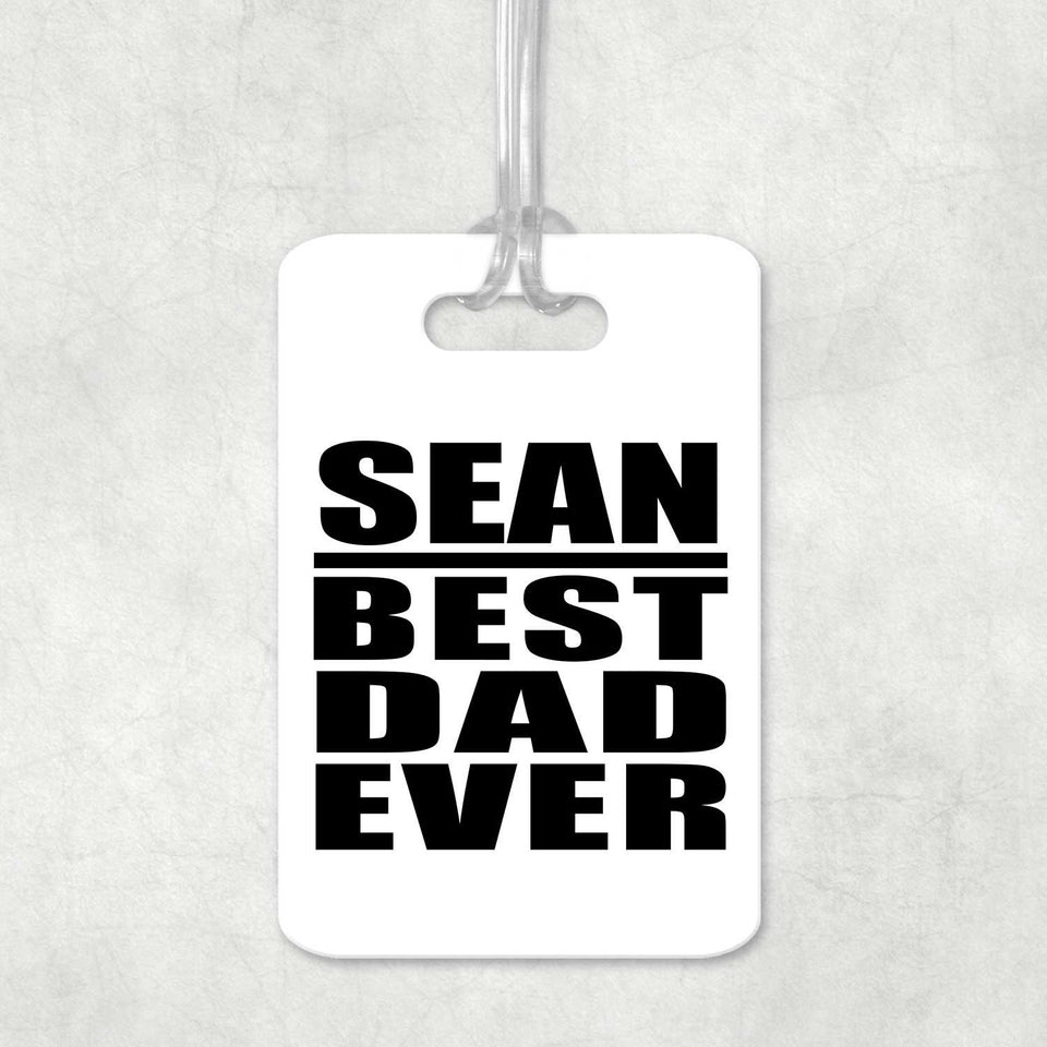 Sean Best Dad Ever - Luggage Bag Tag