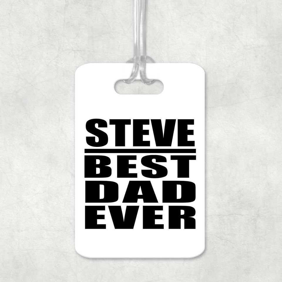 Steve Best Dad Ever - Luggage Bag Tag