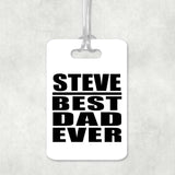 Steve Best Dad Ever - Luggage Bag Tag