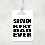 Steven Best Dad Ever - Luggage Bag Tag