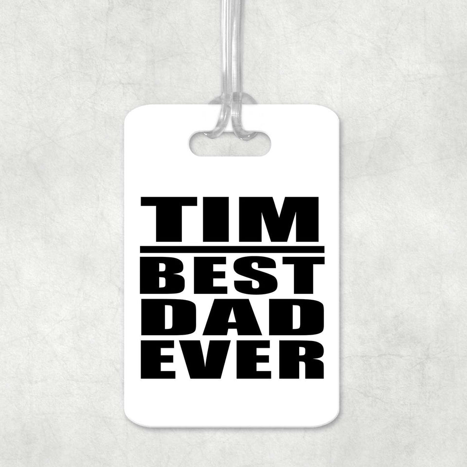 Tim Best Dad Ever - Luggage Bag Tag