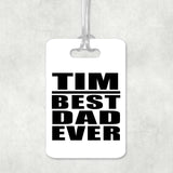 Tim Best Dad Ever - Luggage Bag Tag