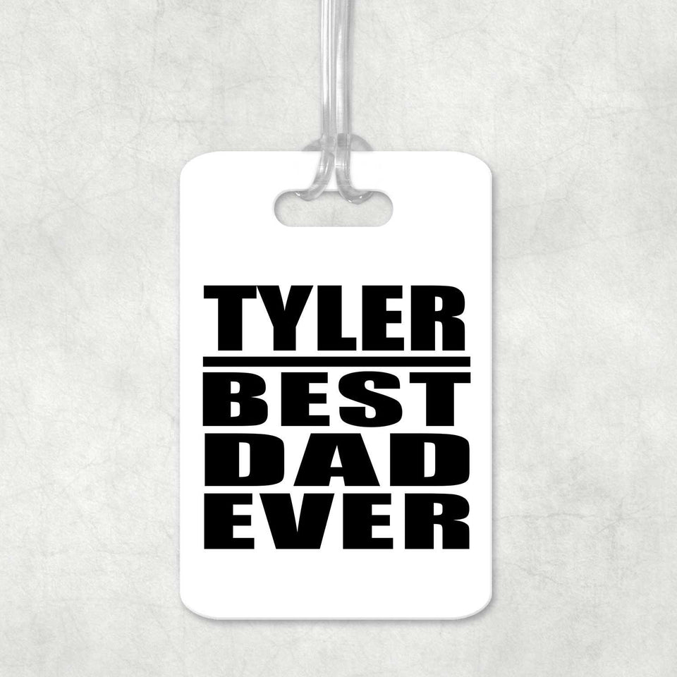 Tyler Best Dad Ever - Luggage Bag Tag