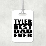 Tyler Best Dad Ever - Luggage Bag Tag