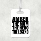 Amber The Mom The Hero The Legend - Luggage Bag Tag