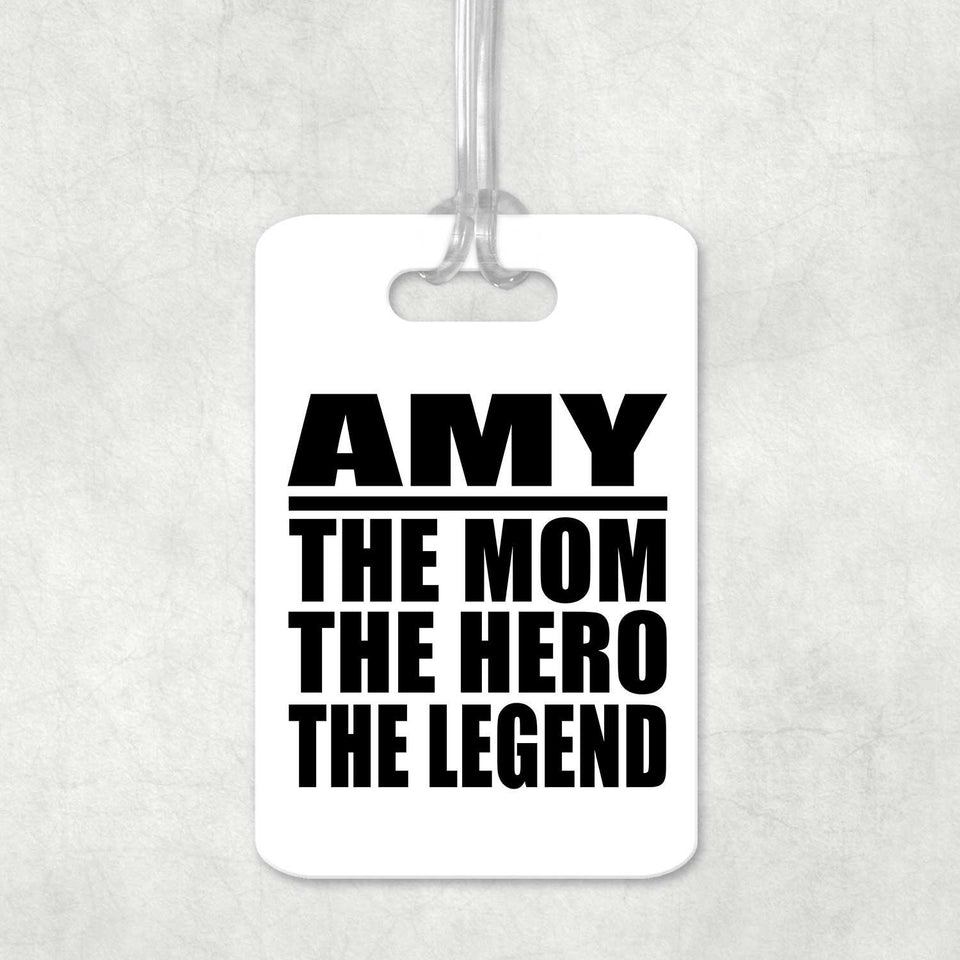 Amy The Mom The Hero The Legend - Luggage Bag Tag