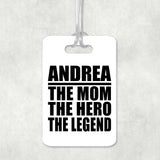 Andrea The Mom The Hero The Legend - Luggage Bag Tag
