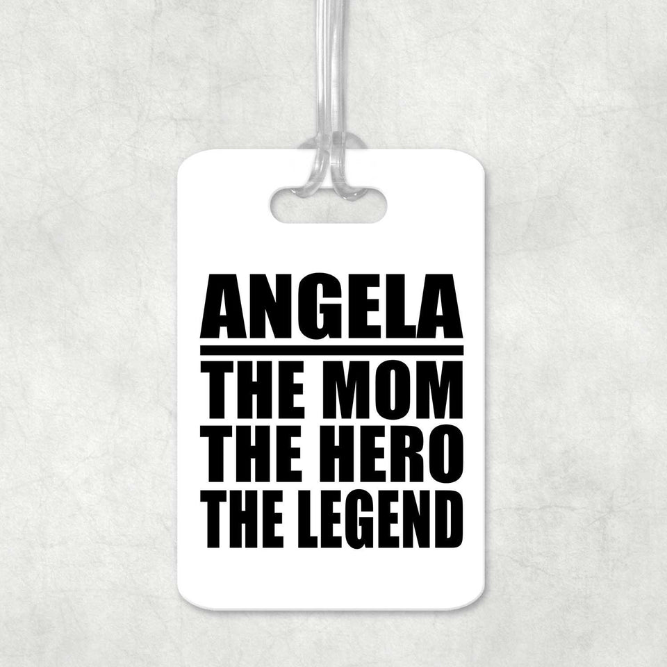 Angela The Mom The Hero The Legend - Luggage Bag Tag