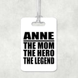 Anne The Mom The Hero The Legend - Luggage Bag Tag