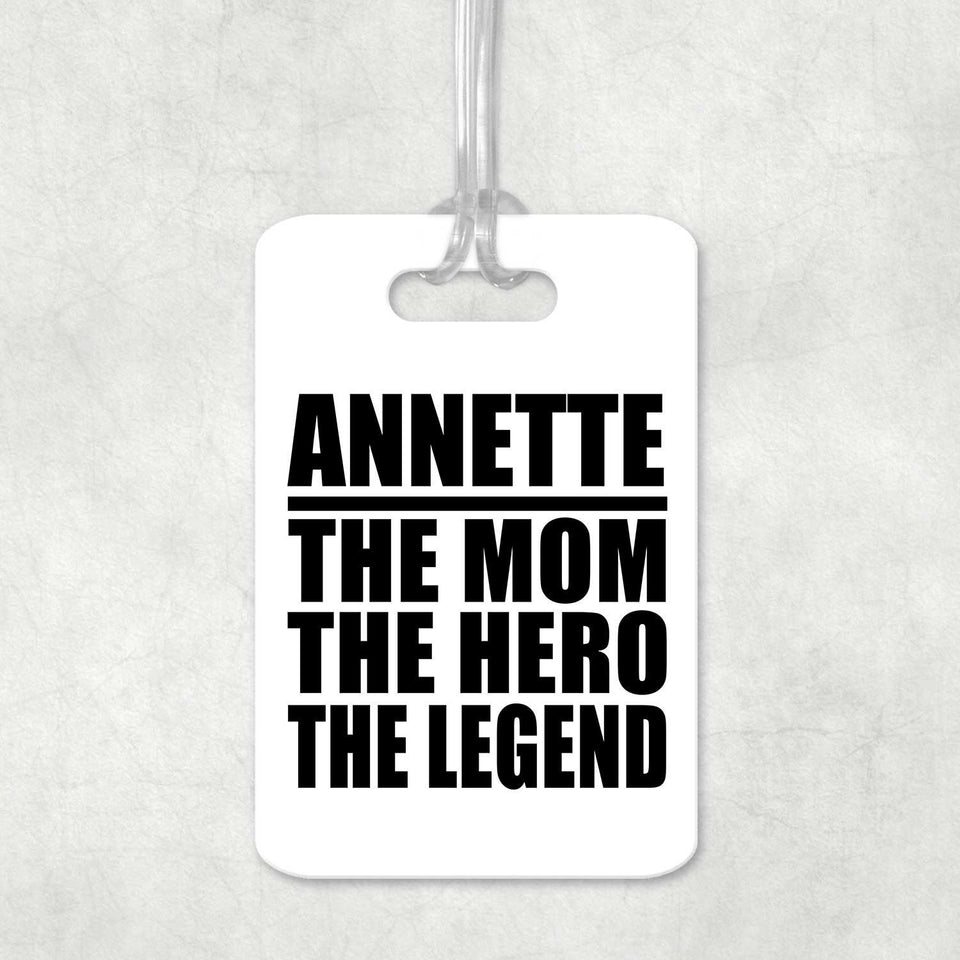 Annette The Mom The Hero The Legend - Luggage Bag Tag