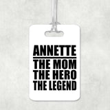 Annette The Mom The Hero The Legend - Luggage Bag Tag