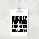 Audrey The Mom The Hero The Legend - Luggage Bag Tag