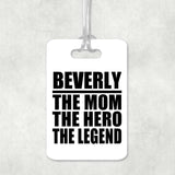 Beverly The Mom The Hero The Legend - Luggage Bag Tag