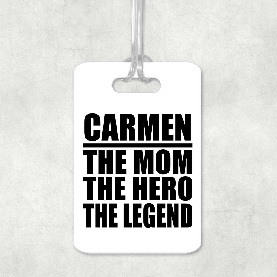 Carmen The Mom The Hero The Legend - Luggage Bag Tag
