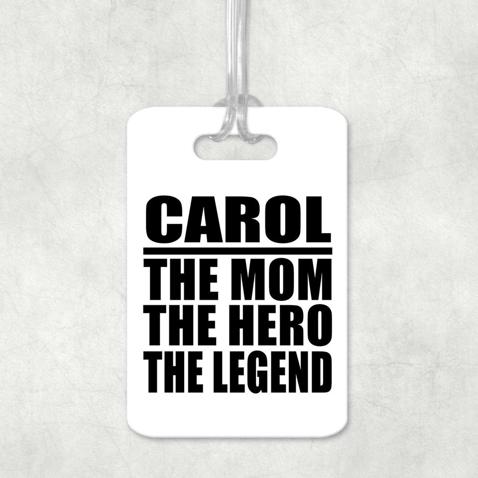 Carol The Mom The Hero The Legend - Luggage Bag Tag