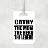 Cathy The Mom The Hero The Legend - Luggage Bag Tag