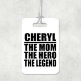 Cheryl The Mom The Hero The Legend - Luggage Bag Tag
