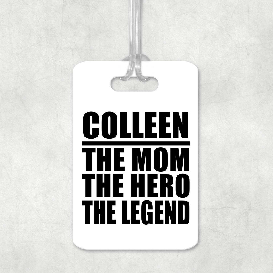 Colleen The Mom The Hero The Legend - Luggage Bag Tag