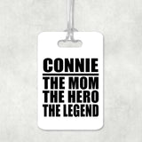 Connie The Mom The Hero The Legend - Luggage Bag Tag
