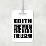 Edith The Mom The Hero The Legend - Luggage Bag Tag