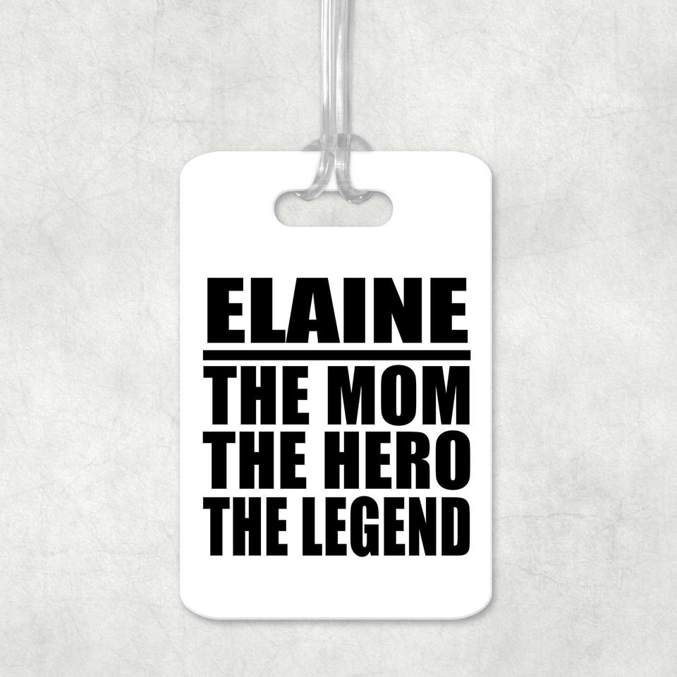 Elaine The Mom The Hero The Legend - Luggage Bag Tag