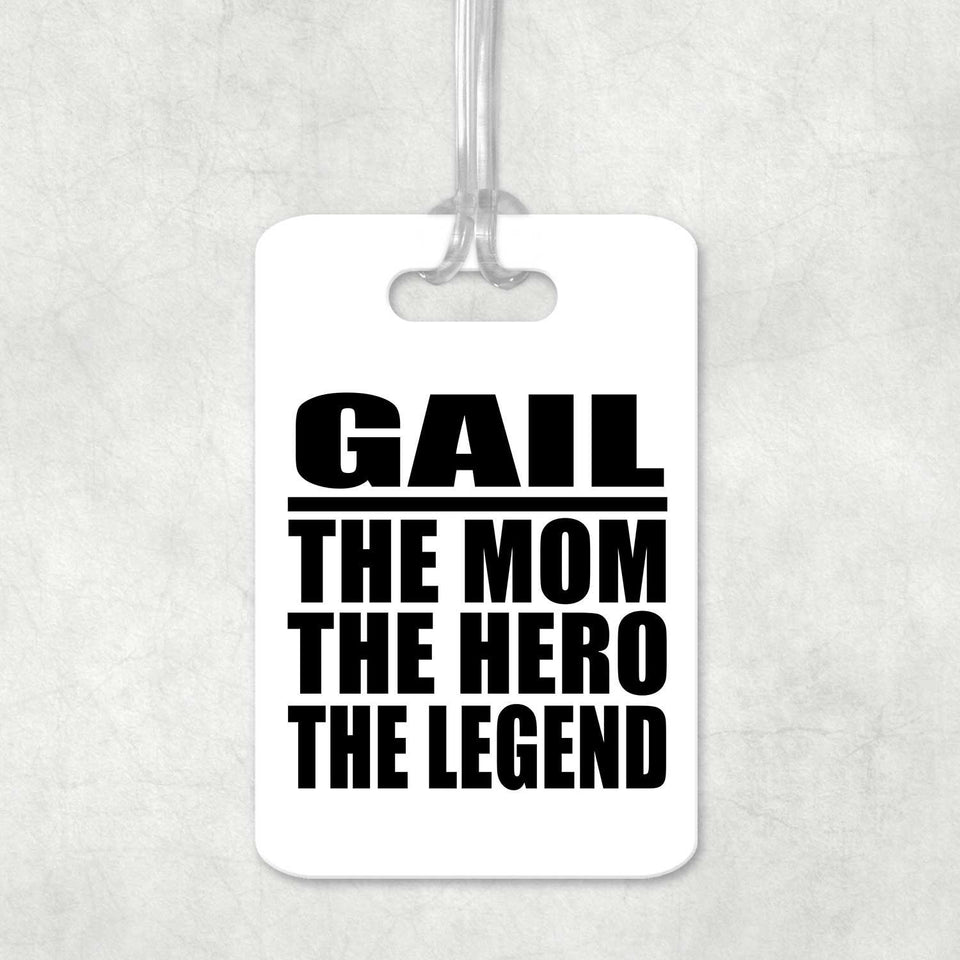 Gail The Mom The Hero The Legend - Luggage Bag Tag