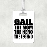 Gail The Mom The Hero The Legend - Luggage Bag Tag