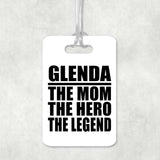 Glenda The Mom The Hero The Legend - Luggage Bag Tag
