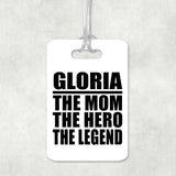 Gloria The Mom The Hero The Legend - Luggage Bag Tag