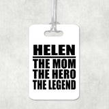 Helen The Mom The Hero The Legend - Luggage Bag Tag