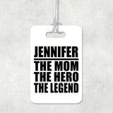 Jennifer The Mom The Hero The Legend - Luggage Bag Tag
