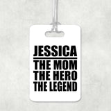 Jessica The Mom The Hero The Legend - Luggage Bag Tag