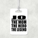 Jo The Mom The Hero The Legend - Luggage Bag Tag