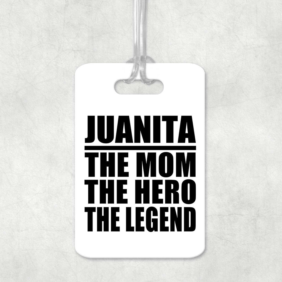 Juanita The Mom The Hero The Legend - Luggage Bag Tag