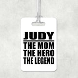 Judy The Mom The Hero The Legend - Luggage Bag Tag