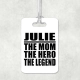 Julie The Mom The Hero The Legend - Luggage Bag Tag