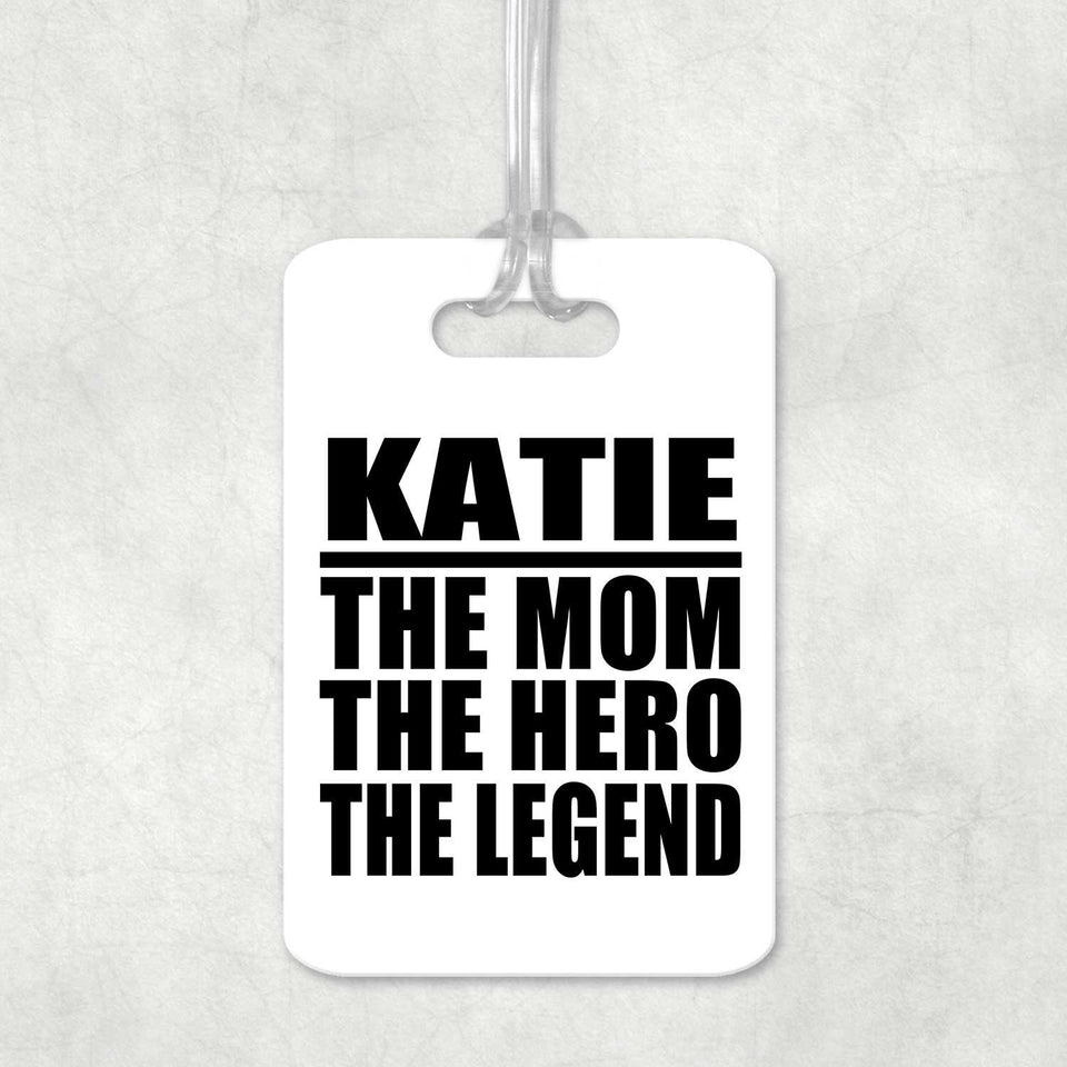 Katie The Mom The Hero The Legend - Luggage Bag Tag