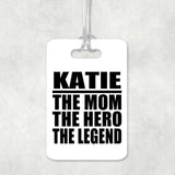 Katie The Mom The Hero The Legend - Luggage Bag Tag