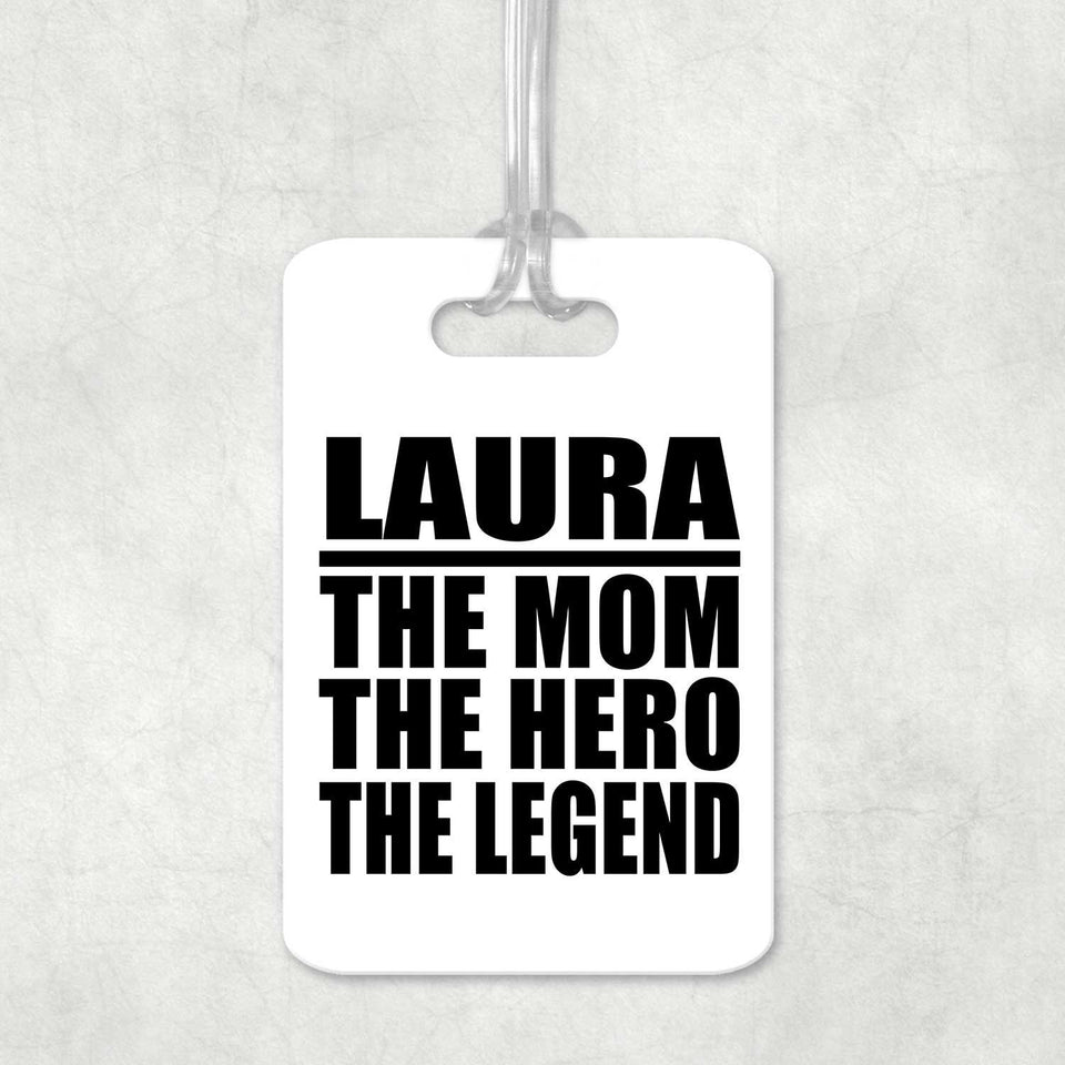 Laura The Mom The Hero The Legend - Luggage Bag Tag