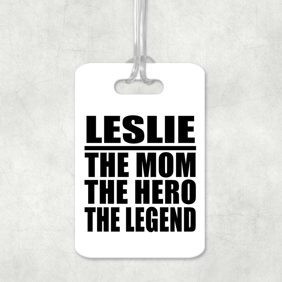 Leslie The Mom The Hero The Legend - Luggage Bag Tag