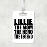 Lillie The Mom The Hero The Legend - Luggage Bag Tag