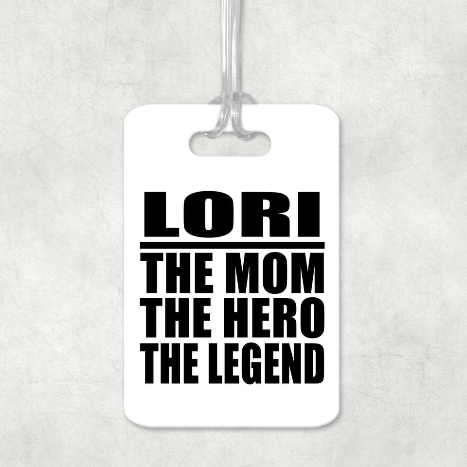 Lori The Mom The Hero The Legend - Luggage Bag Tag