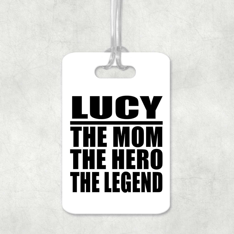 Lucy The Mom The Hero The Legend - Luggage Bag Tag